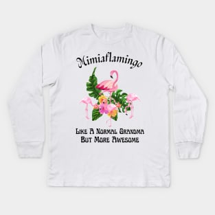 Mimiaflamingo Like A Normal Grandma But More Awesome Kids Long Sleeve T-Shirt